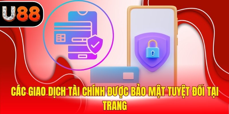 Các giao dịch tài chính được bảo mật tuyệt đối tại trang